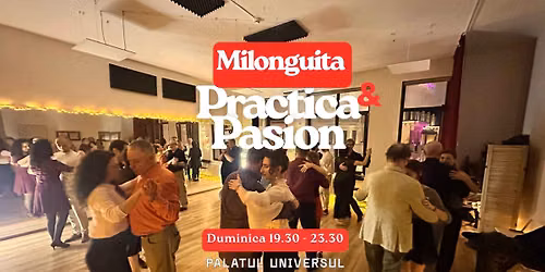 Practica-Milonguita Pasion  @ Palatul Universul Et. 4