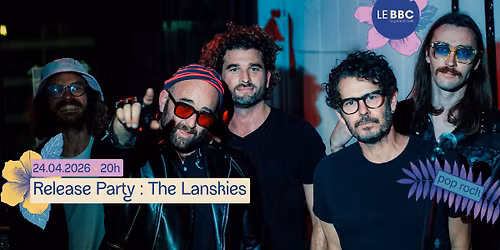 Release Party : The Lanskies + premi\u00e8re partie \u2022 Big Band Caf\u00e9 \/\/ H\u00e9rouville-Saint-Clair