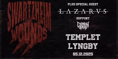 Swartzheim \u201cWounds\u201d album releaseparty + Special Guests: Lazarvs (HU) + support: Crimson Burial
