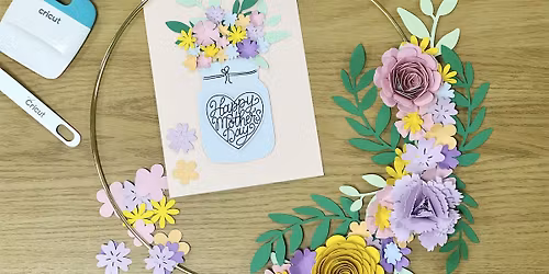 Papercrafting for Mother's Day with Cricut\u2122