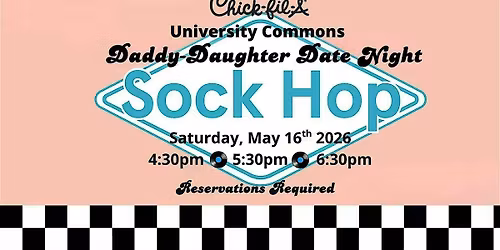 2026  Daddy-Daughter Date Night Sock Hop at University Commons