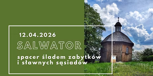 SALWATOR: spacer \u015bladem zabytk\u00f3w i s\u0142awnych s\u0105siad\u00f3w