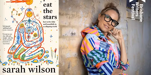 Sarah Wilson: I Eat the Stars