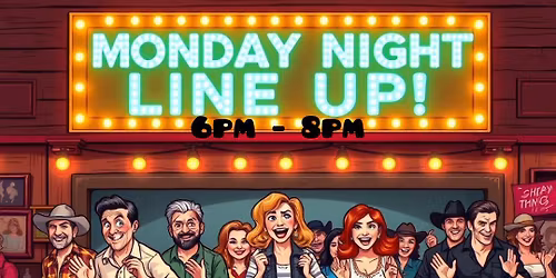 Monday Night Line Up 