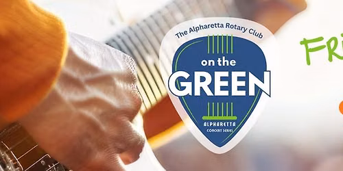 The Rotary Club of Alpharetta On The Green Concert Series Featuring " Rodeo Drive"