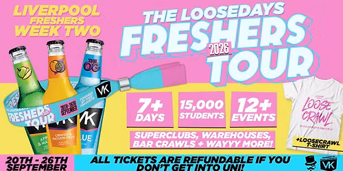 THE OFFICIAL VK X LOOSEDAYS LIVERPOOL FRESHERS WEEK TWO BAND 2026 \ud83e\udd29\ud83d\udc95 LESS THAN 50P PER EVENT \ud83e\udea9\u26a1\ufe0f 7+ DAYS - 12+ EVENTS \/\/ INCLUDES TROPILOCO, UNIT.90, SUPERCLUBS, WAREHOUSES, BAR CRAWLS + WAYYY MORE!!