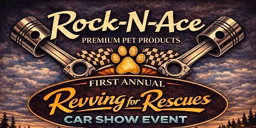 Rock-N-Ace Premium Pet Products Revving For Rescues 1st Annual Car Show!