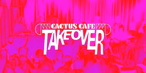 Cactus Caf\u00e9 Takeover #2 Club Carla \u2022 Carlamote All Night Long
