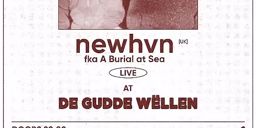 Newhvn (fka A Burial at Sea) (Support: Divided) at De Gudde W\u00ebllen