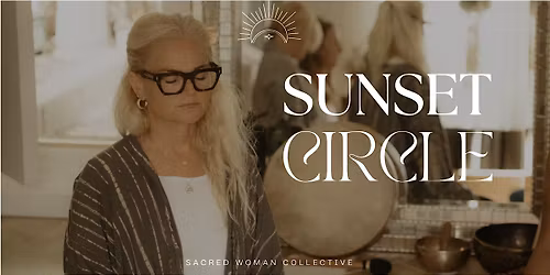 Sacred Woman Collective Sunset Circle with Staci Levine