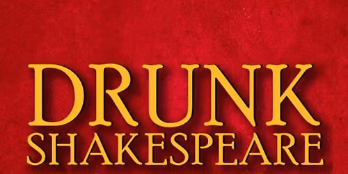 Drunk Shakespeare Houston
