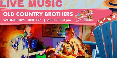 Old Country Brothers - Good Times @ The Gardens