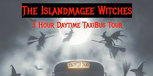 The Islandmagee Witches Daytime Taxibus Tour