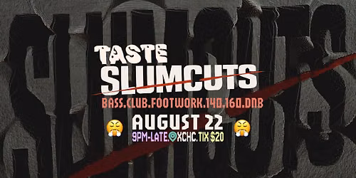 Slumcuts Label Night bass\/\/club\/\/140\/\/footwork\/\/160\/\/dnb