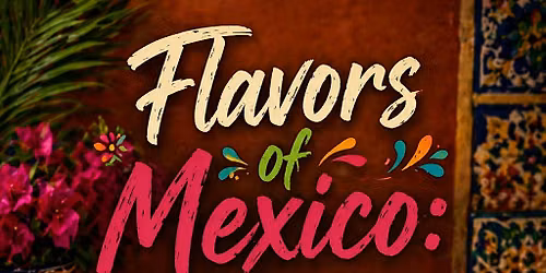 Flavors of Mexico: Hands-On Cooking Experience