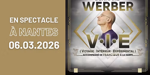 Bernard Werber \u00e0 Nantes \u2022 en spectacle le 6 mars 2026 \u2022 La Cit\u00e9 des Congr\u00e8s