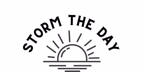 Storm the Day - Sunrise to Sunset 2026