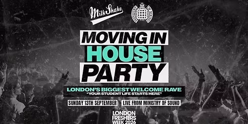 The Moving In House Party 2026 - Ministry of Sound | London's BIGGEST Welcome Rave \ud83d\ude32 - London Freshers Week 2026