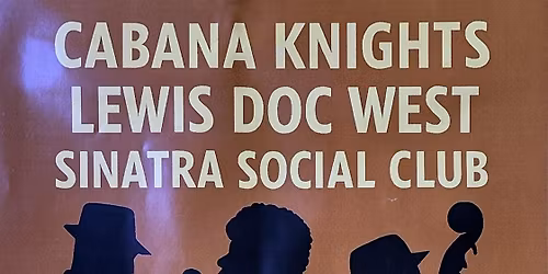 Cabana Knights\/ Lewis Doc West\/ Sinatra Social Club