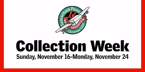 Operation Christmas Child COLLECTION WEEK (check event info for dates & specific times)