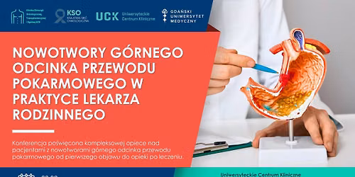 Konferencja Nowotwory G\u00f3rnego Odcinka Przewodu Pokarmowego w Praktyce Lekarza Rodzinnego