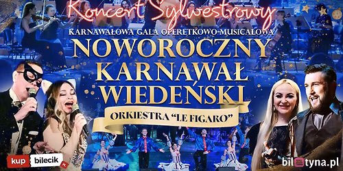 Koncert Sylwestrowy NOWOROCZNY KARNAWA\u0141 WIEDE\u0143SKI 
