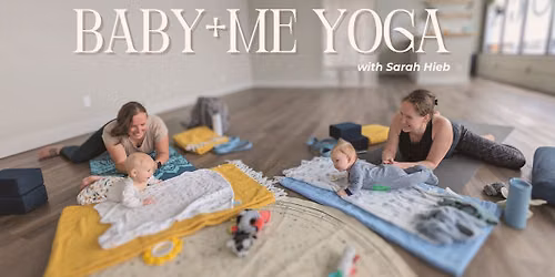 Baby + Me Yoga 6-Week Series with Sarah Hieb