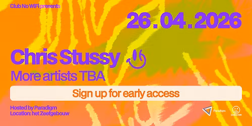 CLUB NO WIFI hosted by Paradigm: Chris Stussy (more TBA)