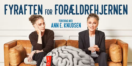 Fyraften for For\u00e6ldrehjernen \u2013 Med hjerneforsker Ann E. Knudsen | K\u00f8benhavn
