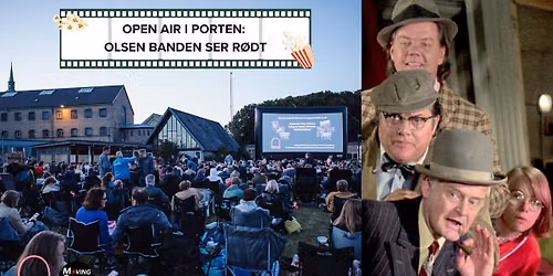 OPEN AIR I PORTEN: Olsen Banden Ser R\u00f8dt