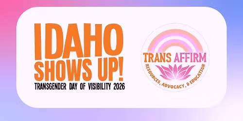Trans Day of Visibility: Pocatello w\/ SAGA