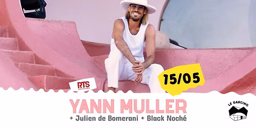 YANN MULLER + Julien de Bomerani + Black Noch\u00e9 