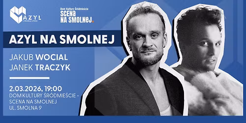 AZYL na Smolnej: Wocial & Traczyk