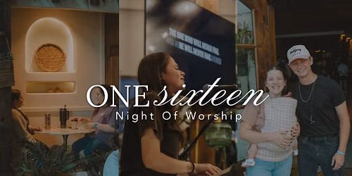 One Sixteen | Night of Worship