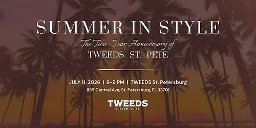 \u2600\ufe0f Summer in Style: The Two-Year Anniversary of TWEEDS St. Pete