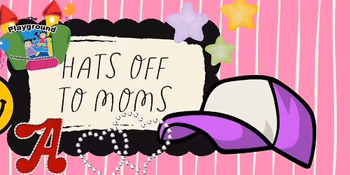 Hats Off To Moms