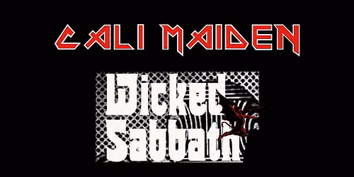 IRON MAIDEN & BLACK SABBATH Tributes by Cali Maiden & Wicked Sabbath!
