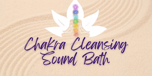 Chakra Cleansing Sound Bath