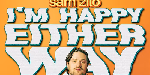 Sam Zito - I'm Happy Either Way