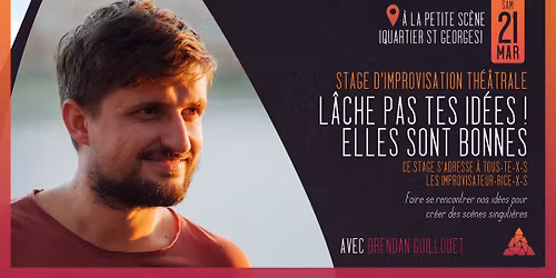 Stage - L\u00e2che pas tes id\u00e9es ! Elles sont bonnes. avec Brendan Guillouet