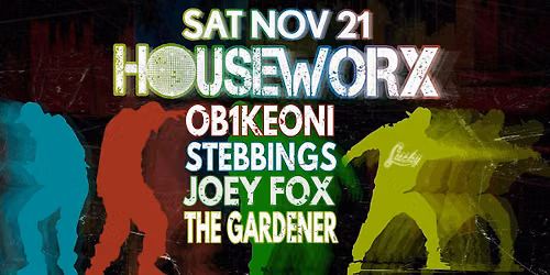 Houseworx - OB1Keoni Stebbings Joey Fox The Gardener