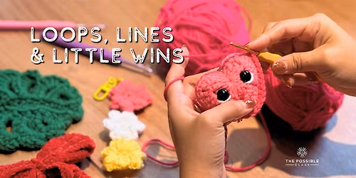 Loops, Lines & Little Wins: Crochet for Beginners