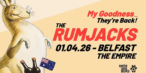 Smorgasbord Pres. The Rumjacks and Clobber - The Belfast Empire - 1st April 2026
