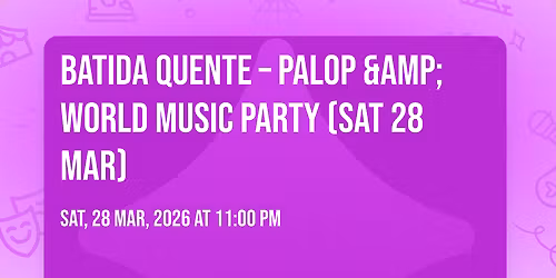 Batida Quente \u2013 PALOP &amp; World Music Party (Sat 28 Mar)
