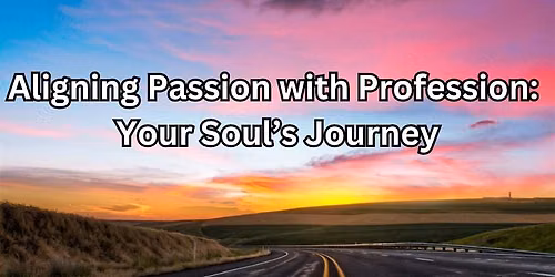 Aligning Passion with Profession: Your Soul's Journey - Niagara Falls