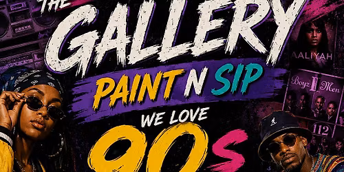 The Gallery Paint N Sip We Love 90s R&B