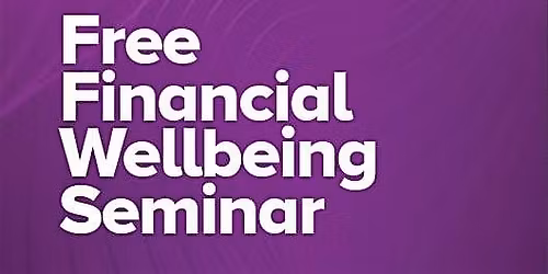 Free Financial Wellbeing Seminar