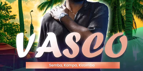 VASCO au Papaye \ud83d\udc83\ud83d\udd25 (Semba, Kompa, Kizomba)