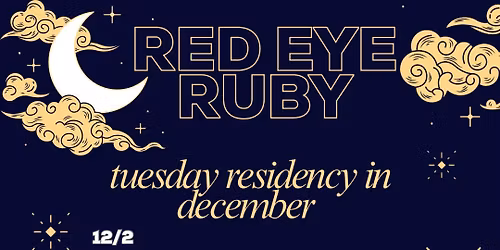Red Eye Ruby Tuesday Residency at 331 Club in December