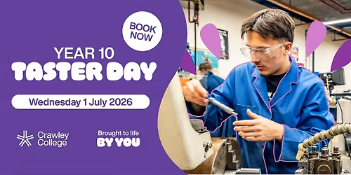 Crawley College | Year 10 Taster Day | Weds 1 July